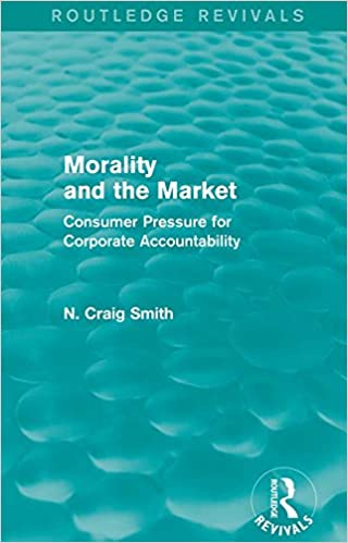 Morality and the Market (Routledge Revivals): Consumer Pressure for Corporate Accountability  - Orginal Pdf